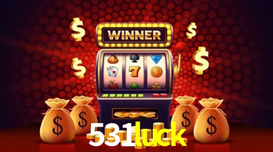 Exclusive Offers 531luck
